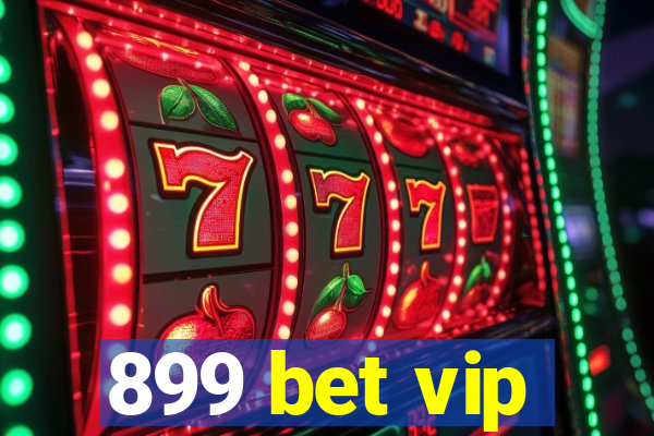 899 bet vip